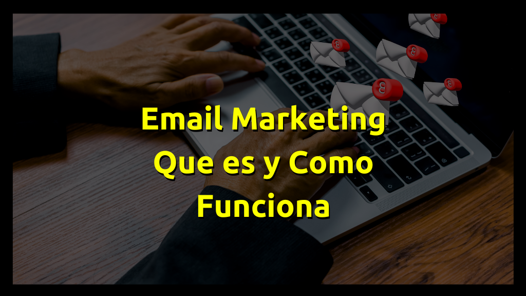 Email Marketing Que Es Y Cómo Funciona Antonio Echeverría 2303